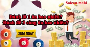 Đề 3 càng, 4 càng, 5 càng miền bắc ăn bao nhiêu